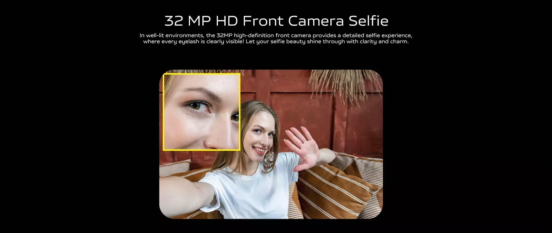 32 MP HD Front Camera Selfie